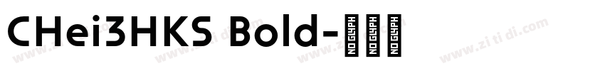 CHei3HKS Bold字体转换
